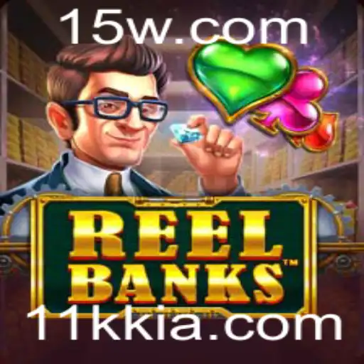 ReelBanks: Desvendando o Fascinante Mundo do Jogo com 11kk